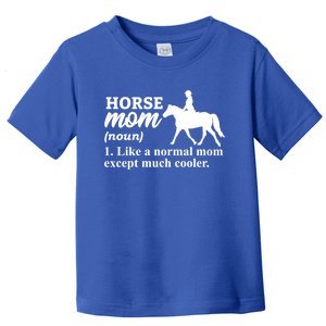 Horse Mom Horseback Riding Horse Farm Horse Racing Funny Gift Toddler T-Shirt