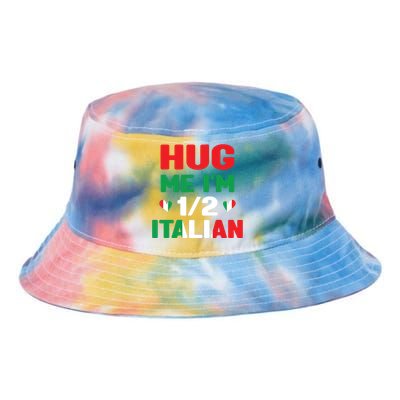 Hug Me Im 12 Half Italian American Italian Funny Italians Tie Dye Newport Bucket Hat