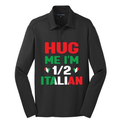 Hug Me Im 12 Half Italian American Italian Funny Italians Silk Touch Performance Long Sleeve Polo