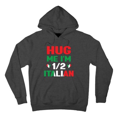 Hug Me Im 12 Half Italian American Italian Funny Italians Hoodie