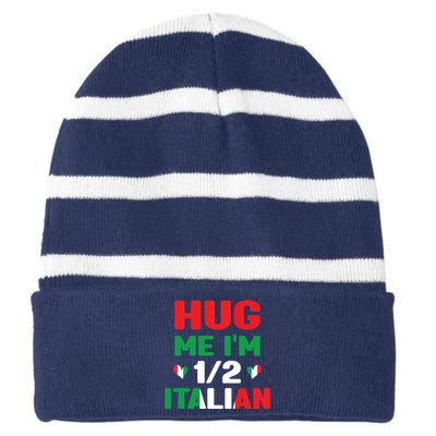 Hug Me Im 12 Half Italian American Italian Funny Italians Striped Beanie with Solid Band