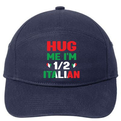 Hug Me Im 12 Half Italian American Italian Funny Italians 7-Panel Snapback Hat