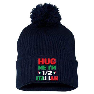 Hug Me Im 12 Half Italian American Italian Funny Italians Pom Pom 12in Knit Beanie