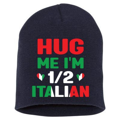 Hug Me Im 12 Half Italian American Italian Funny Italians Short Acrylic Beanie