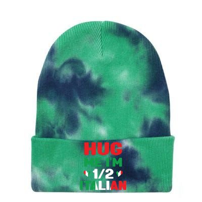 Hug Me Im 12 Half Italian American Italian Funny Italians Tie Dye 12in Knit Beanie