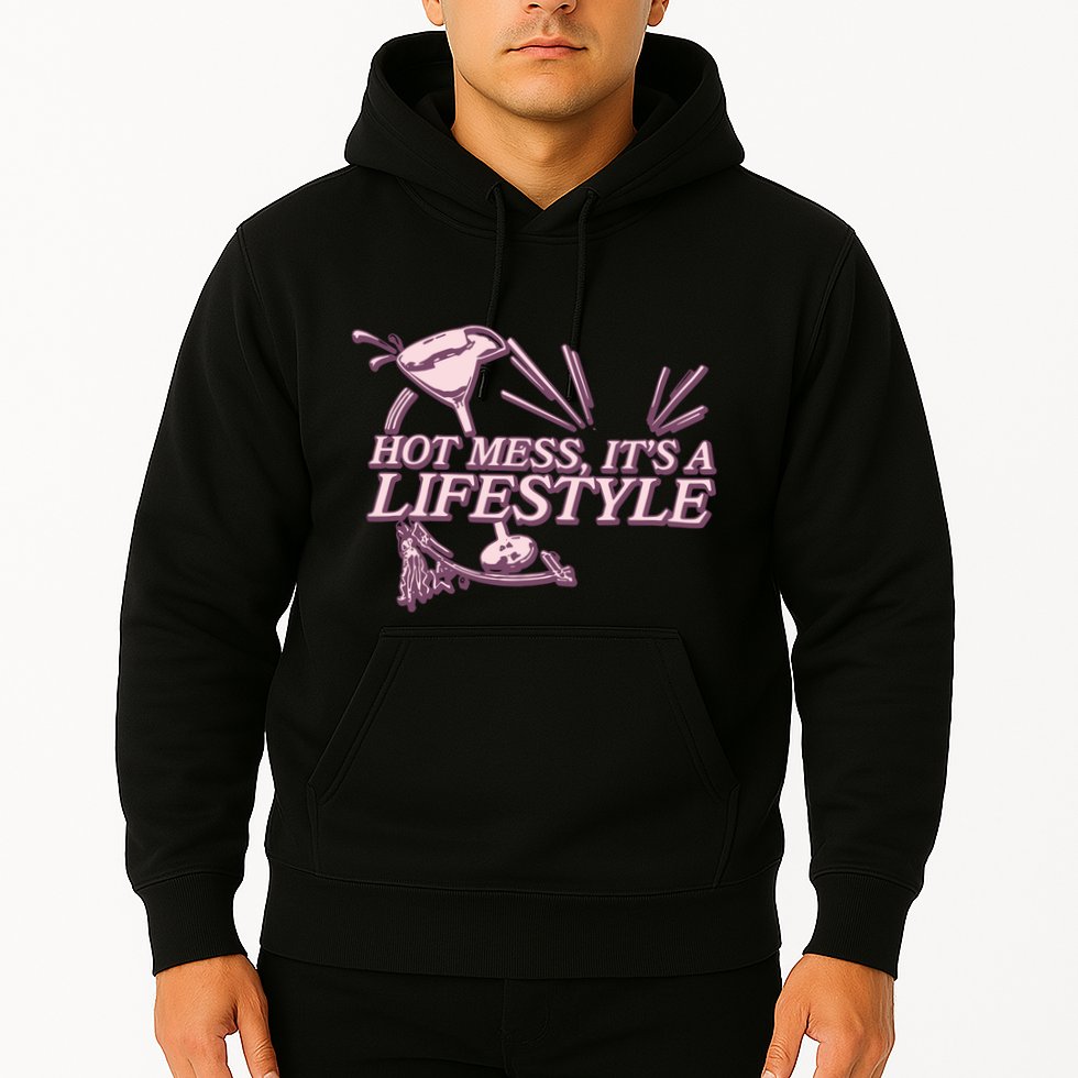 Hot Mess ItS A Lifestyle Hoodie