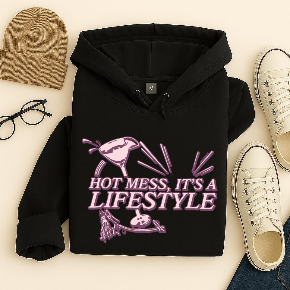 Hot Mess ItS A Lifestyle Hoodie