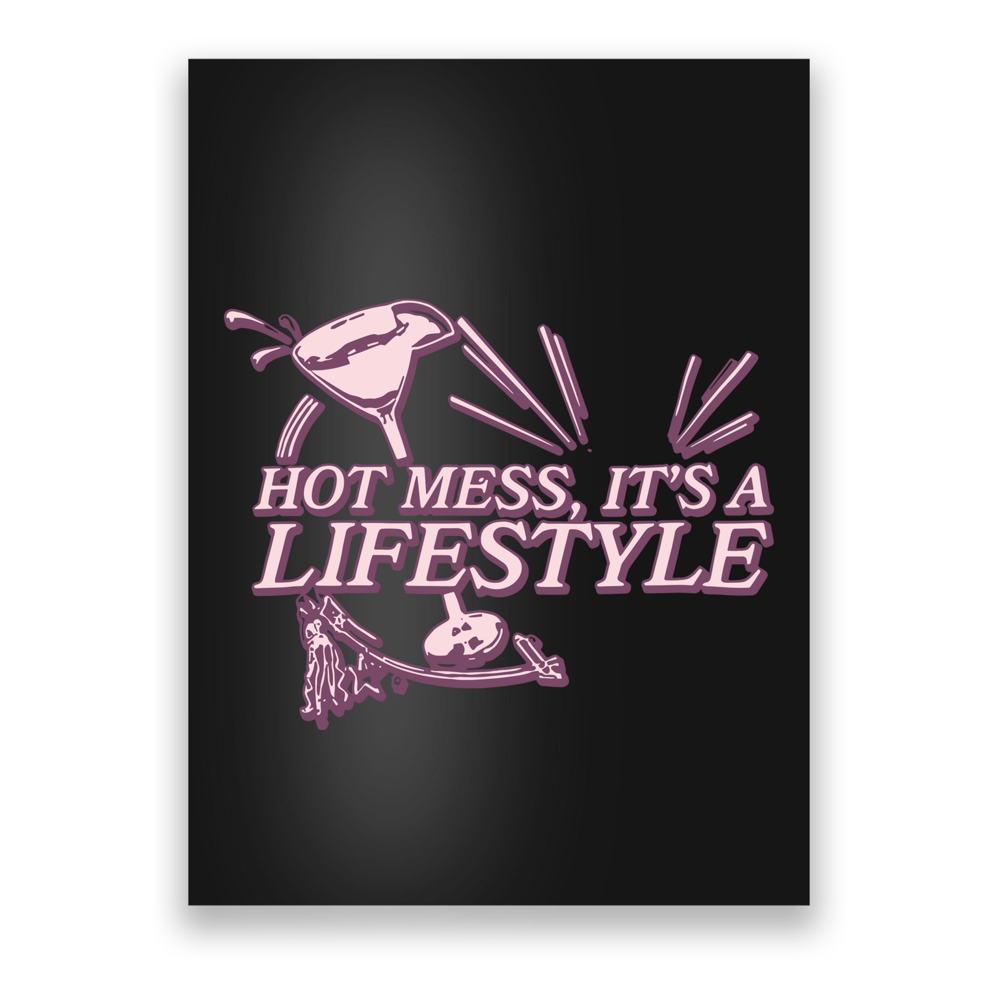 Hot Mess ItS A Lifestyle Poster