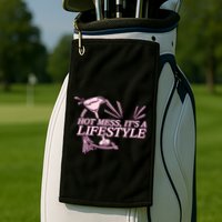 Hot Mess ItS A Lifestyle Golf Towel