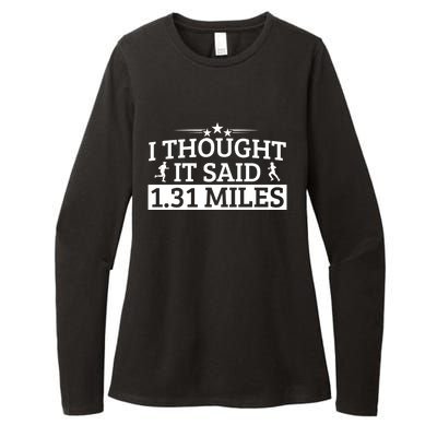 Half Marathon I Thought It Said 1 31 Miles Half Marathon Cool Gift Womens CVC Long Sleeve Shirt