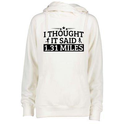 Half Marathon I Thought It Said 1 31 Miles Half Marathon Cool Gift Womens Funnel Neck Pullover Hood