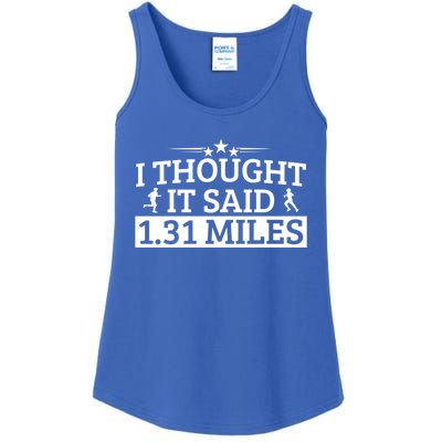 Half Marathon I Thought It Said 1 31 Miles Half Marathon Cool Gift Ladies Essential Tank