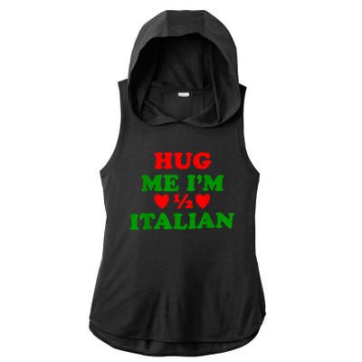 Hug Me Im 1/2 Half Italian Funny American Italian Ladies PosiCharge Tri-Blend Wicking Draft Hoodie Tank