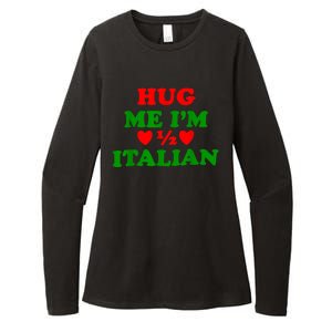 Hug Me Im 1/2 Half Italian Funny American Italian Womens CVC Long Sleeve Shirt