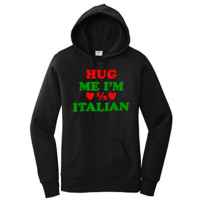 Hug Me Im 1/2 Half Italian Funny American Italian Women's Pullover Hoodie