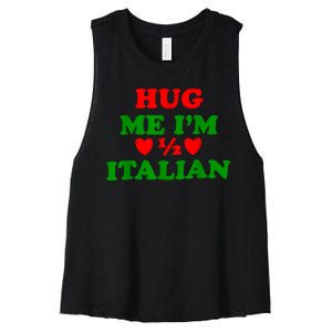 Hug Me Im 1/2 Half Italian Funny American Italian Women's Racerback Cropped Tank