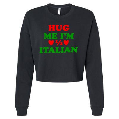 Hug Me Im 1/2 Half Italian Funny American Italian Cropped Pullover Crew