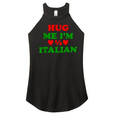 Hug Me Im 1/2 Half Italian Funny American Italian Women's Perfect Tri Rocker Tank