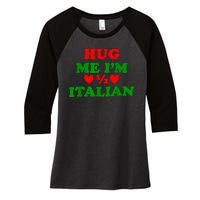 Hug Me Im 1/2 Half Italian Funny American Italian Women's Tri-Blend 3/4-Sleeve Raglan Shirt