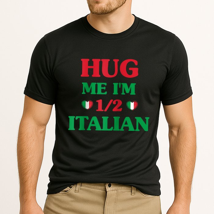 Hug Me Im 1/2 Half Italian Funny American Italian Tee Cooling Performance Crew T-Shirt