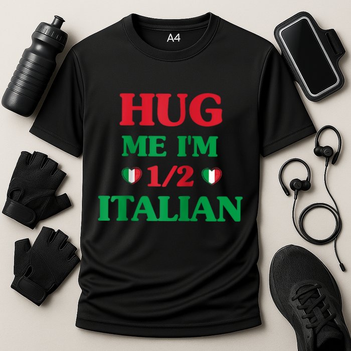 Hug Me Im 1/2 Half Italian Funny American Italian Tee Cooling Performance Crew T-Shirt
