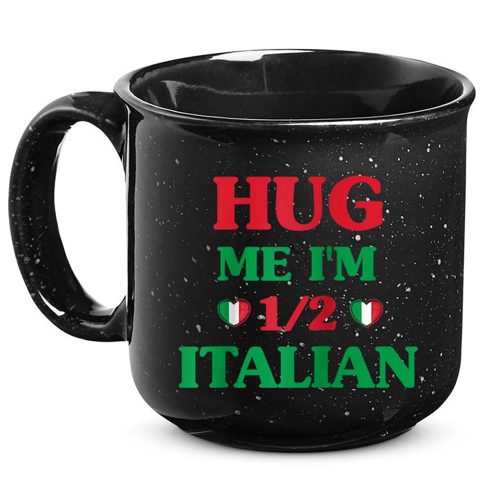 Hug Me Im 1/2 Half Italian Funny American Italian Tee 15oz Campfire Ceramic Mug