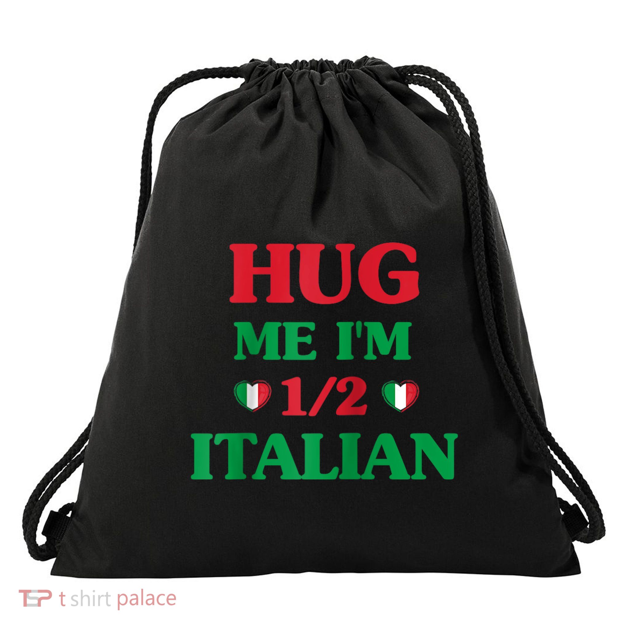 Hug Me Im 1/2 Half Italian Funny American Italian Tee Drawstring Bag