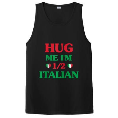 Hug Me Im 1/2 Half Italian Funny American Italian Tee PosiCharge Competitor Tank