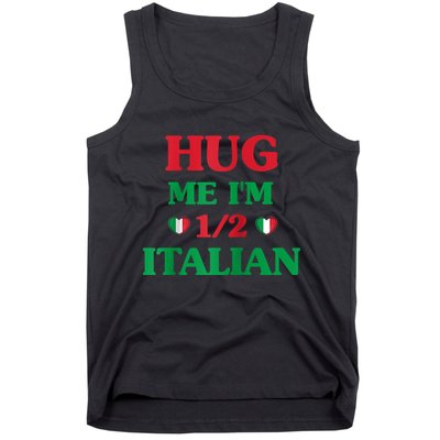 Hug Me Im 1/2 Half Italian Funny American Italian Tee Tank Top