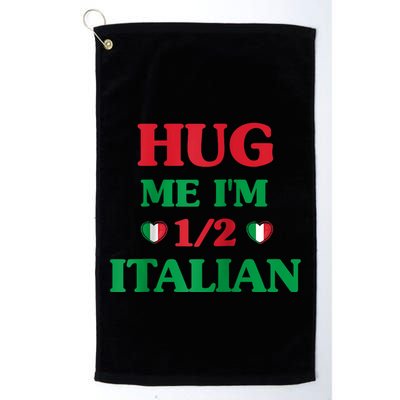 Hug Me Im 1/2 Half Italian Funny American Italian Tee Golf Towel
