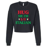 Hug Me Im 1/2 Half Italian Funny American Italian Tee Cropped Pullover Crew