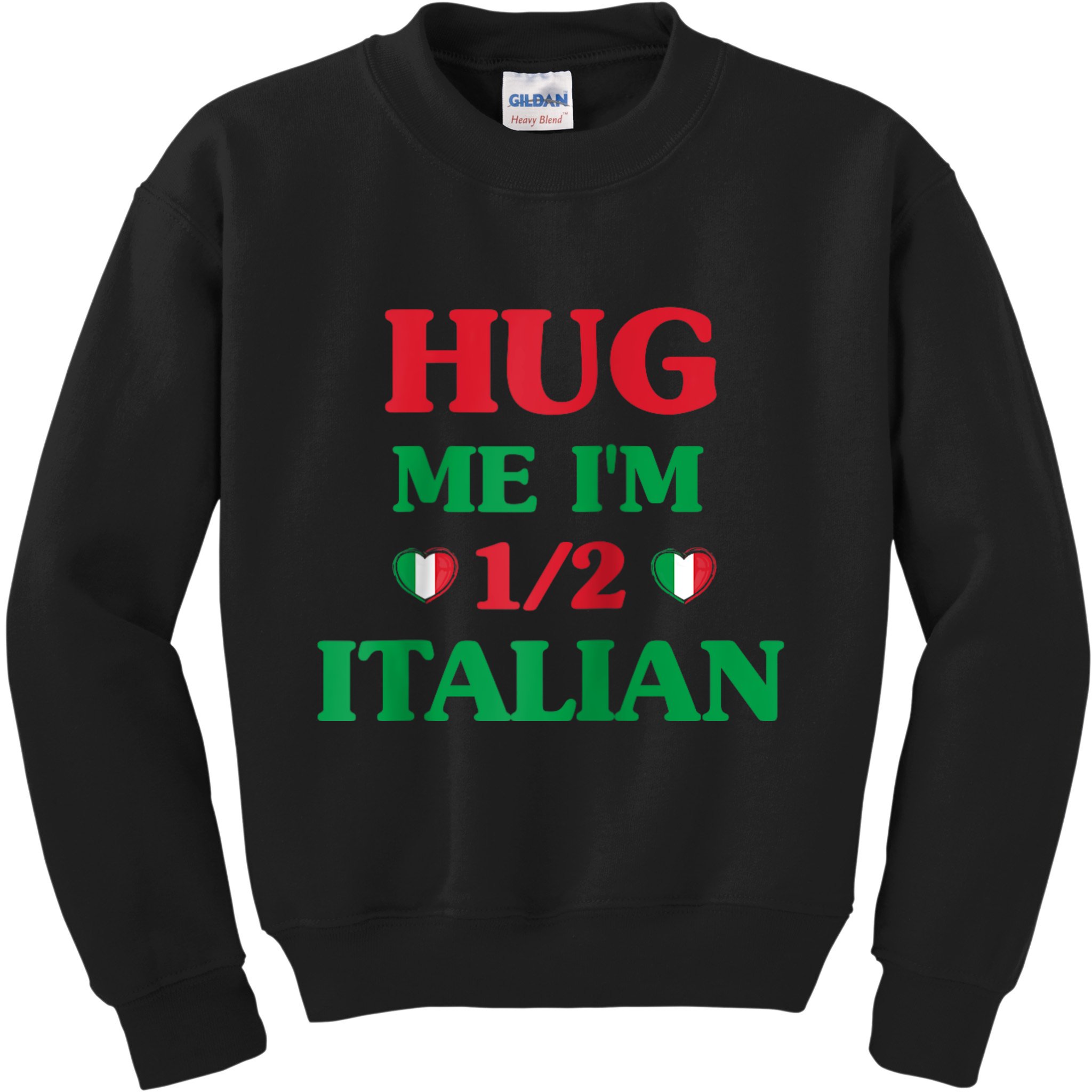 Hug Me Im 1/2 Half Italian Funny American Italian Tee Kids Sweatshirt