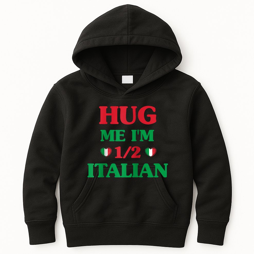 Hug Me Im 1/2 Half Italian Funny American Italian Tee Kids Hoodie