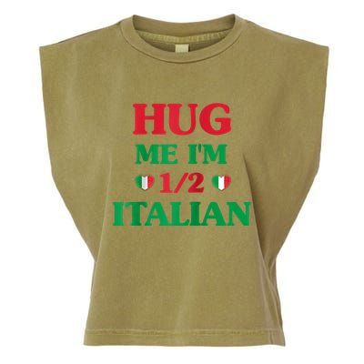 Hug Me Im 1/2 Half Italian Funny American Italian Tee Garment-Dyed Women's Muscle Tee