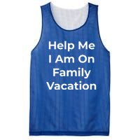 Help Me I Am On Family Vacation Funny Family Holiday Weekend Cool Gift Mesh Reversible Basketball Jersey Tank