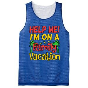 Help Me Im On A Family Vacation Holidays Trip Lover Graphic Great Gift Mesh Reversible Basketball Jersey Tank