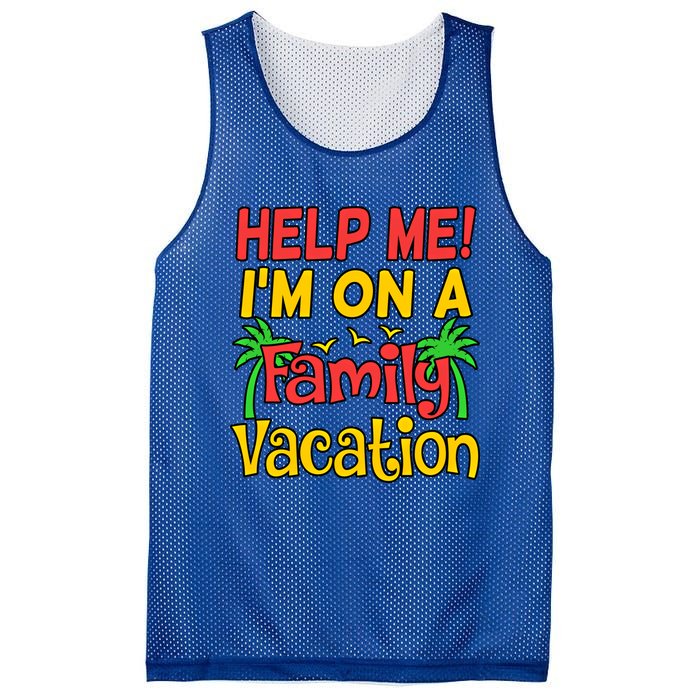 Help Me Im On A Family Vacation Holidays Trip Lover Graphic Great Gift Mesh Reversible Basketball Jersey Tank