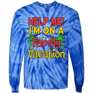 Help Me Im On A Family Vacation Holidays Trip Lover Graphic Great Gift Tie-Dye Long Sleeve Shirt