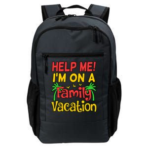 Help Me Im On A Family Vacation Holidays Trip Lover Graphic Great Gift Daily Commute Backpack