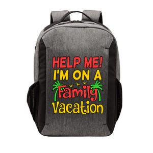 Help Me Im On A Family Vacation Holidays Trip Lover Graphic Great Gift Vector Backpack