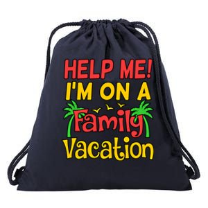 Help Me Im On A Family Vacation Holidays Trip Lover Graphic Great Gift Drawstring Bag