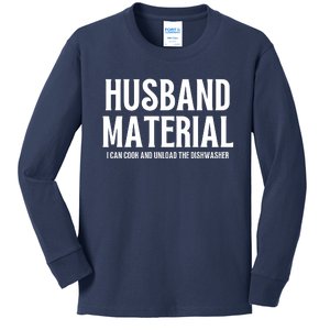 Husband Material I Can Cook And Unload The Dishwasher Kids Long Sleeve Shirt