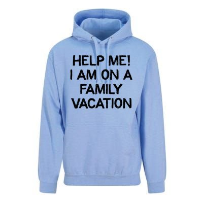 Help Me Im On A Family Vacation Ironic Saying Gift Unisex Surf Hoodie