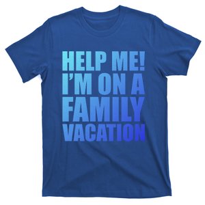 Help Me Im On A Family Vacation Gift T-Shirt