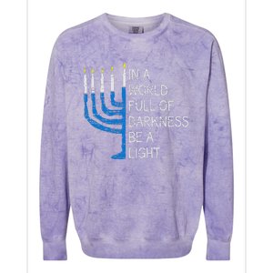 Hanukkah Menorah In A World Full Of Darkness Be A Light Colorblast Crewneck Sweatshirt