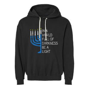 Hanukkah Menorah In A World Full Of Darkness Be A Light Garment-Dyed Fleece Hoodie