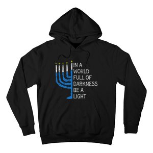 Hanukkah Menorah In A World Full Of Darkness Be A Light Hoodie