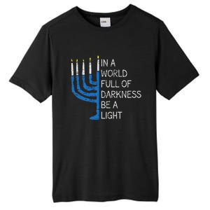 Hanukkah Menorah In A World Full Of Darkness Be A Light Tall Fusion ChromaSoft Performance T-Shirt