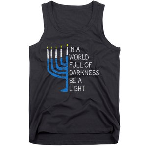 Hanukkah Menorah In A World Full Of Darkness Be A Light Tank Top