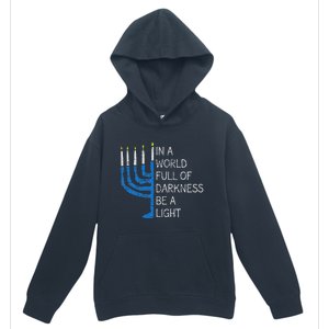 Hanukkah Menorah In A World Full Of Darkness Be A Light Urban Pullover Hoodie